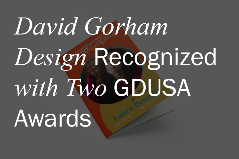 David Gorham Design Recognized with Two GDUSA Awards