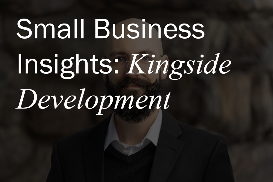 Small Business Insights: Kingside Development